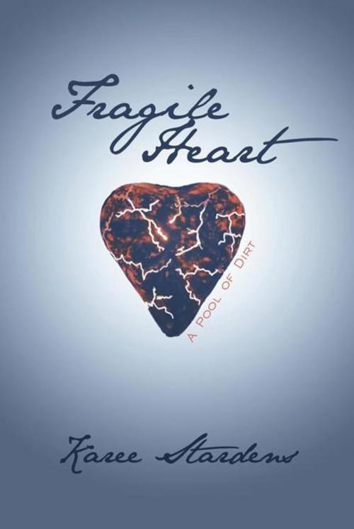 Cover of the book Fragile Heart by Karee Stardens, AuthorHouse