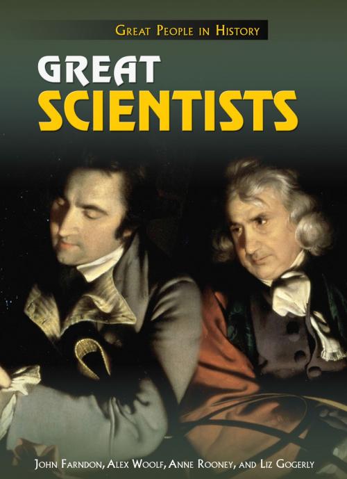 Cover of the book Great Scientists by John Farndon, Anne Rooney, Alex Woolf, The Rosen Publishing Group, Inc