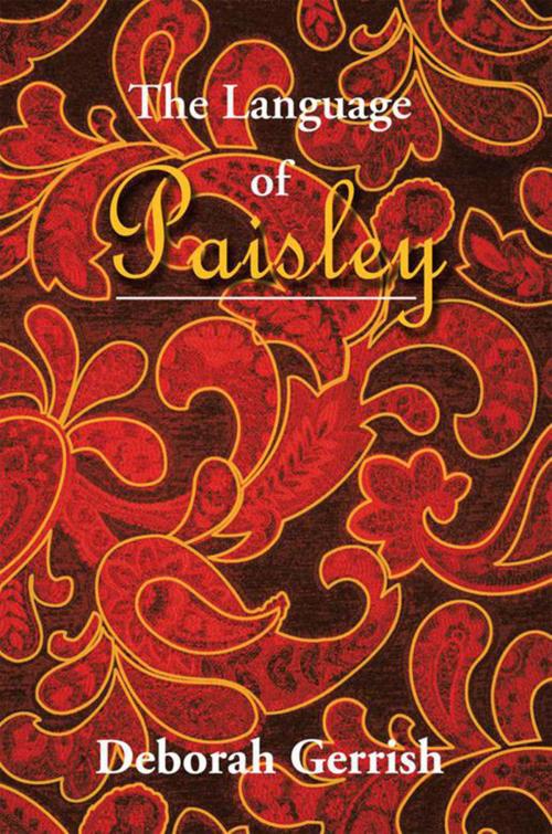 Cover of the book The Language of Paisley by Deborah Gerrish, Xlibris US
