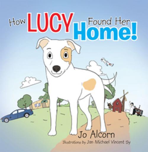 Cover of the book How Lucy Found Her Home! by Jo Alcorn, Xlibris US