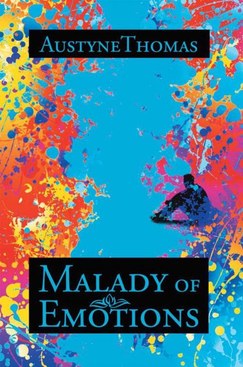 Cover of the book Malady of Emotions by AustyneThomas, Xlibris UK