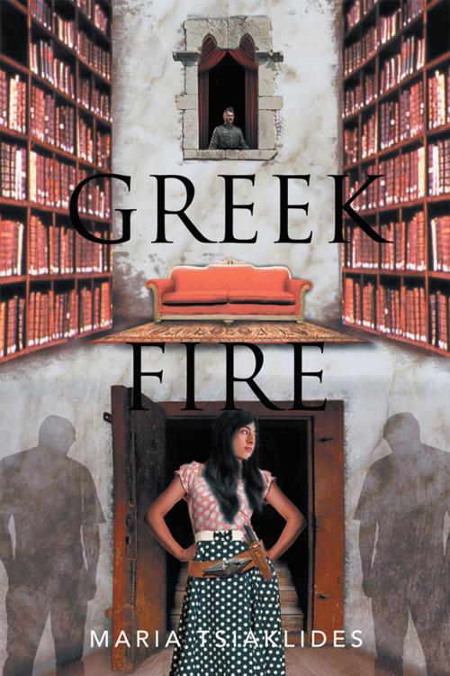 Cover of the book Greek Fire by Maria Tsiaklides, Xlibris US