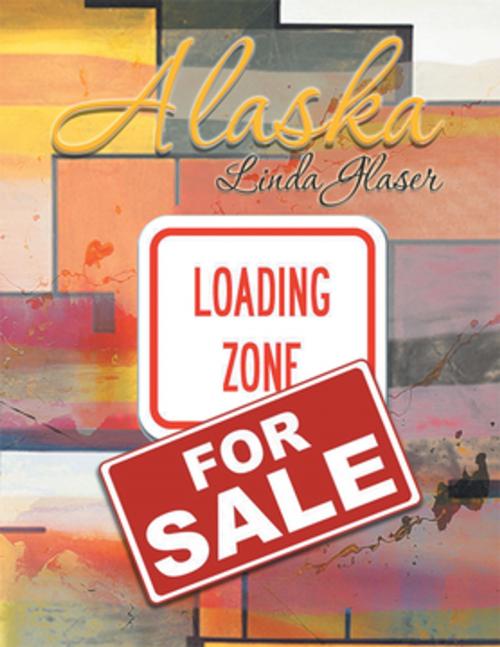 Cover of the book Alaska by Linda Glaser, Xlibris US