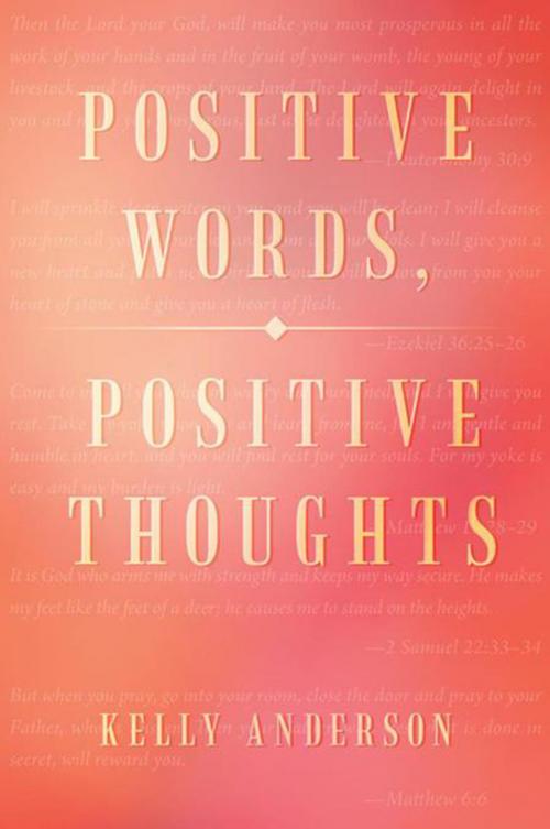 Cover of the book Positive Words, Positive Thoughts by Kelly Anderson, Xlibris US