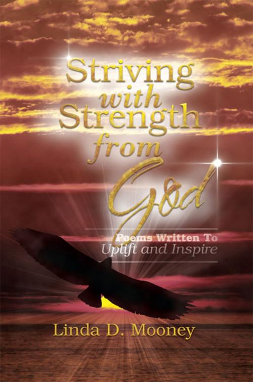 Cover of the book Striving with Strength from God by Linda D. Mooney, Xlibris US