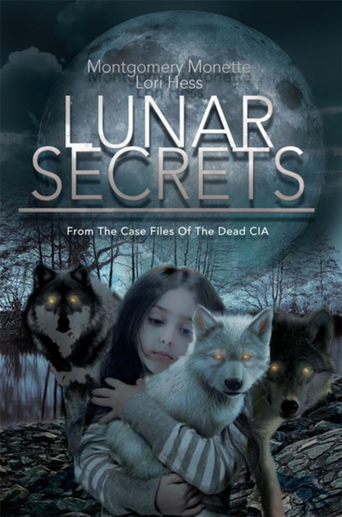 Cover of the book Lunar Secrets by Lori Hess, Monette Montgomery, Xlibris US