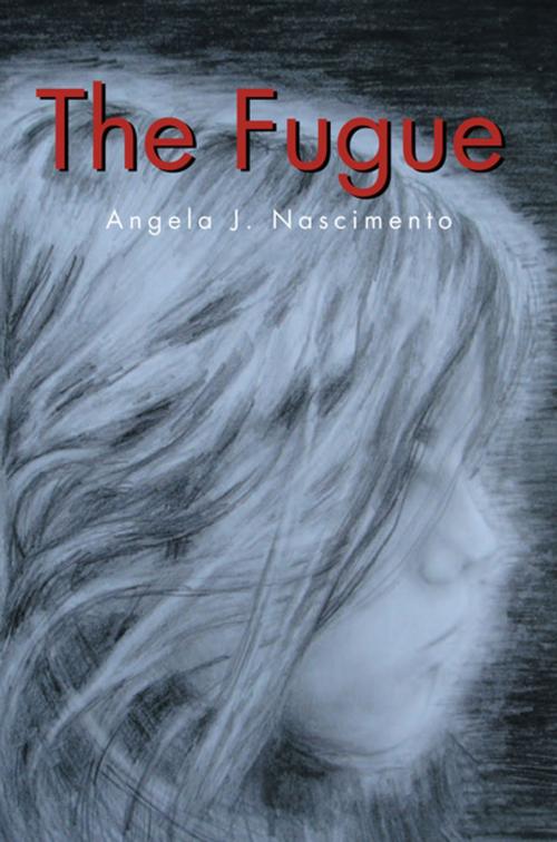Cover of the book The Fugue by Angela J. Nascimento, Xlibris US