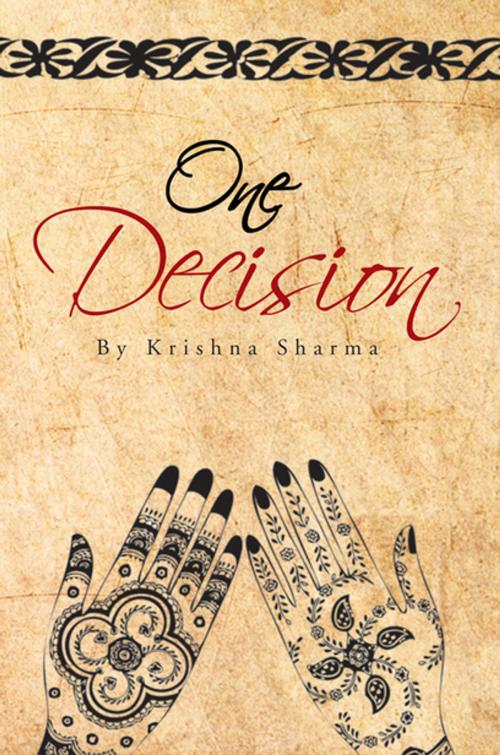 Cover of the book One Decision by Krishna Shaarma, Xlibris US