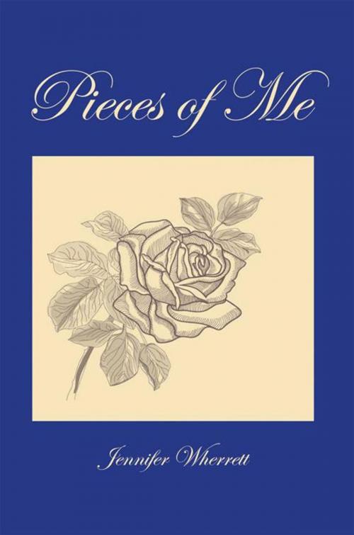 Cover of the book Pieces of Me by Jennifer Wherrett, Xlibris AU