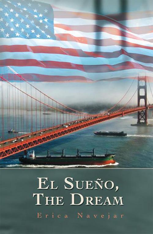 Cover of the book El Sueño, the Dream by Erica Navejar, Xlibris US