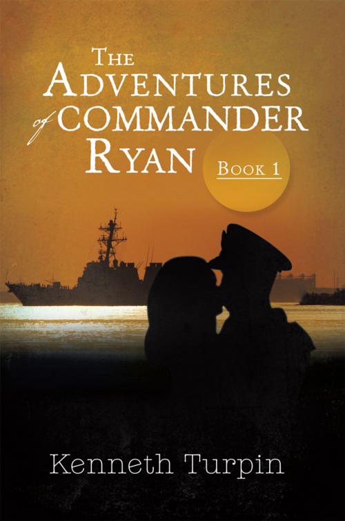 Cover of the book The Adventures of Commander Ryan by Kenneth Turpin, Xlibris UK