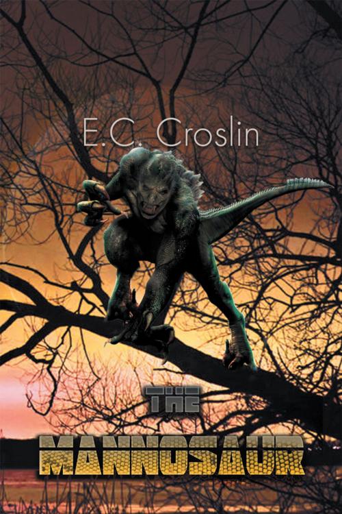 Cover of the book The Mannosaur by E.C. Croslin, Xlibris US