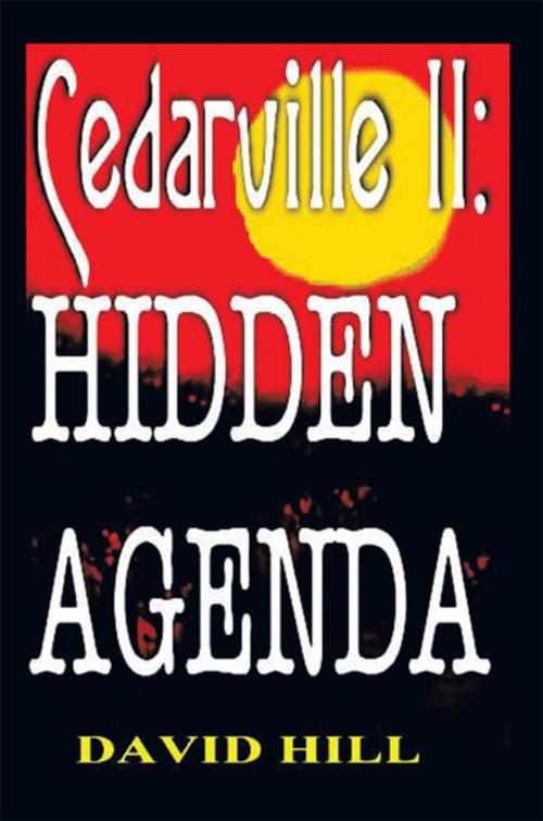 Cover of the book Cedarville Ii: Hidden Agenda by David Hill, Xlibris US
