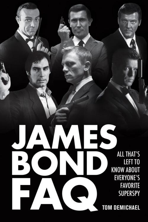 Cover of the book James Bond FAQ by Tom DeMichael, Applause