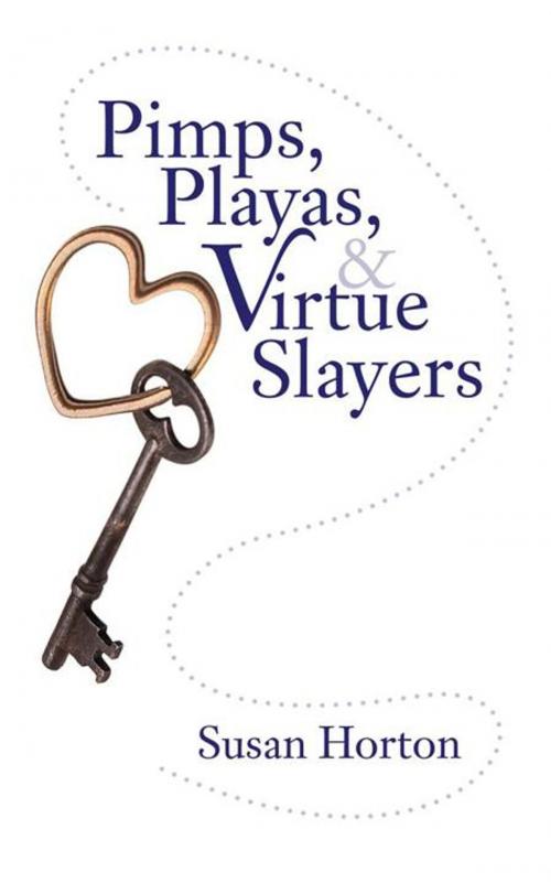 Cover of the book Pimps, Playas, & Virtue Slayers by Susan Horton, AuthorHouse