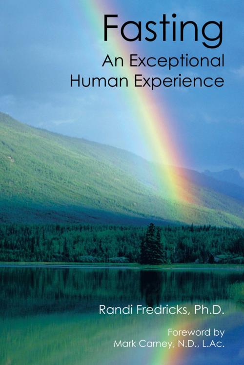Cover of the book Fasting: an Exceptional Human Experience by Randi Fredricks, AuthorHouse