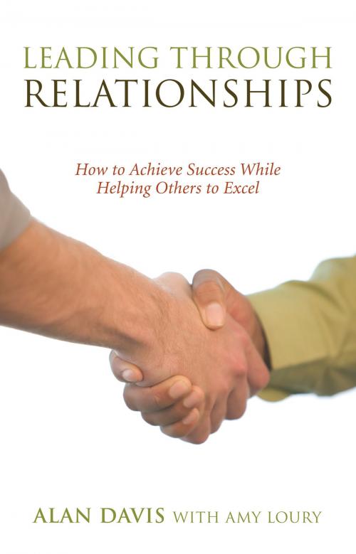Cover of the book Leading Through Relationships by Alan Davis, Amy Loury, BookBaby