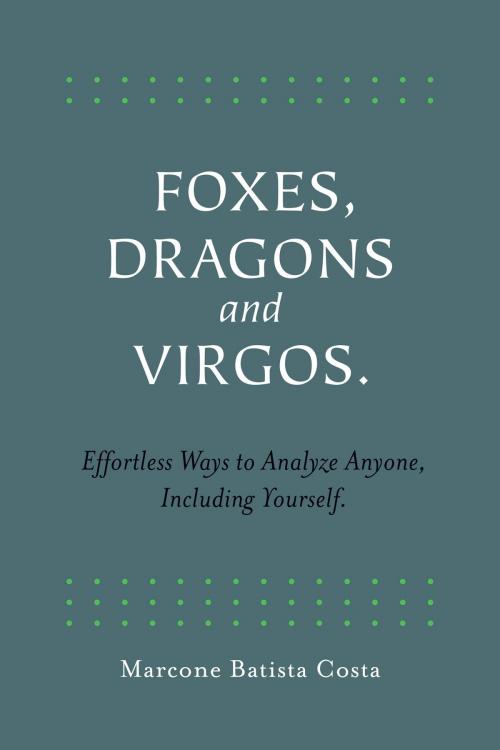 Cover of the book Foxes, Dragons and Virgos by Marcone Batista Costa, BookBaby