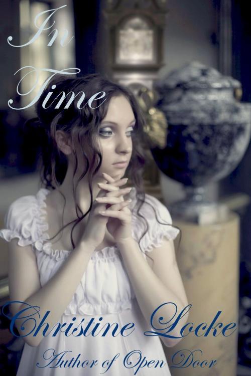 Cover of the book In Time by Christine Locke, Christine Locke