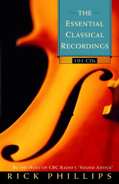 Cover of the book The Essential Classical Recordings by Rick Phillips, McClelland & Stewart