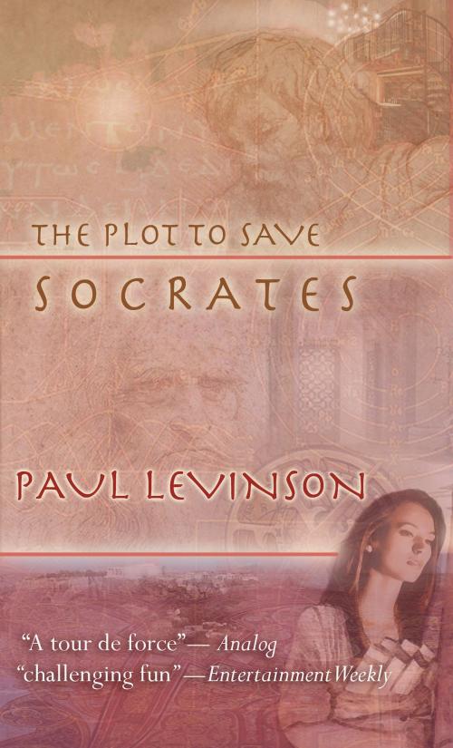 Cover of the book The Plot to Save Socrates by Paul Levinson, JoSara MeDia