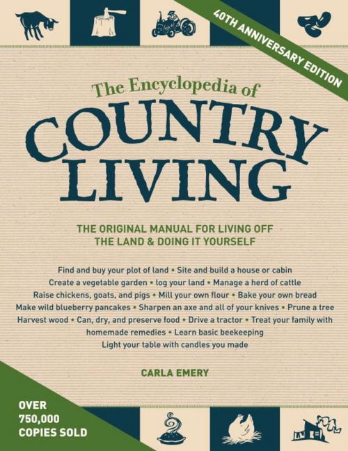 Cover of the book The Encyclopedia of Country Living, 40th Anniversary Edition by Carla Emery, Sasquatch Books