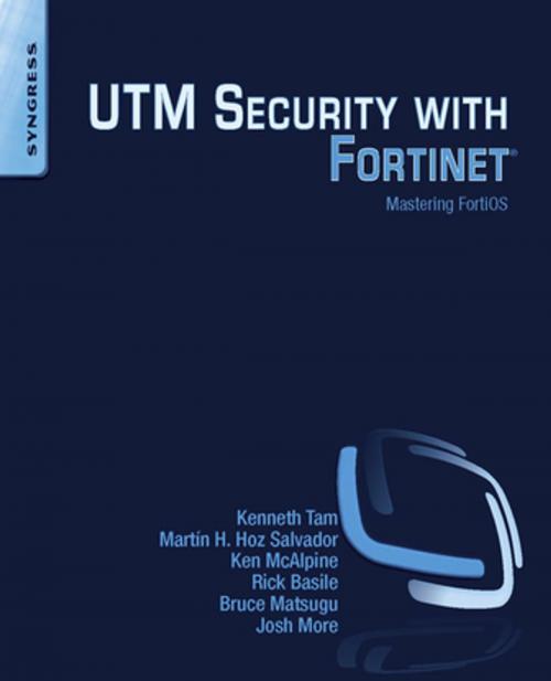 Cover of the book UTM Security with Fortinet by Kenneth Tam, Martín H. Hoz Salvador, Ken McAlpine, Rick Basile, Bruce Matsugu, Josh More, Elsevier Science