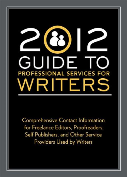 Cover of the book 2012 Guide to Professional Services for Writers by , F+W Media