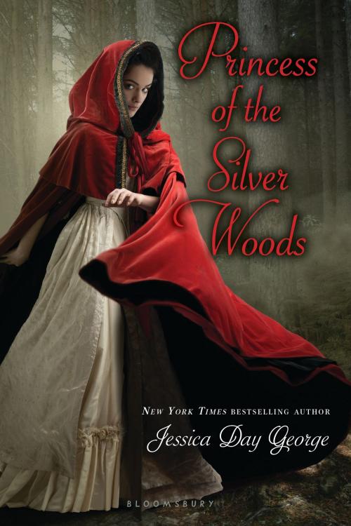 Cover of the book Princess of the Silver Woods by Jessica Day George, Bloomsbury Publishing