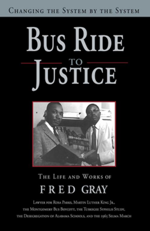 Cover of the book Bus Ride to Justice (Revised Edition) by Mr. Fred D. Gray, NewSouth Books