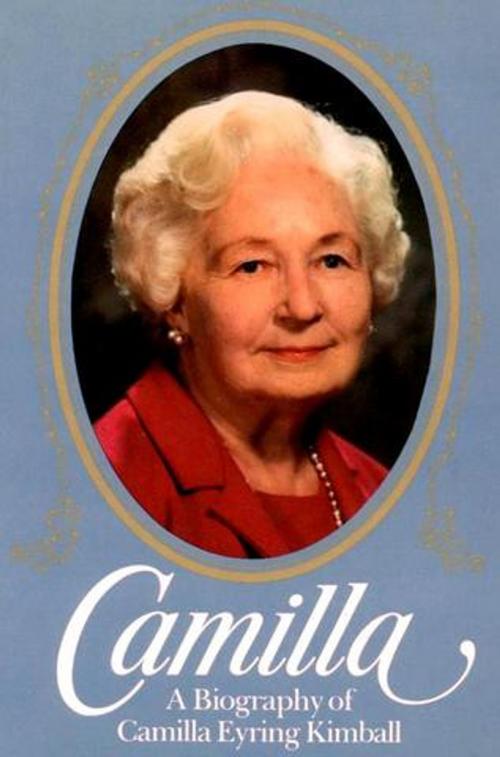 Cover of the book Camilla, a Biography of Camilla Eyring Kimball by Edward L. Kimball, Deseret Book Company