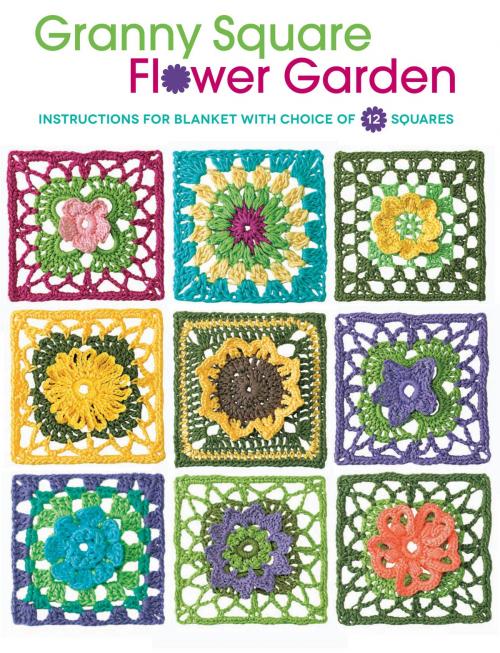 Cover of the book Granny Square Flower Garden by Margaret Hubert, Creative Publishing International