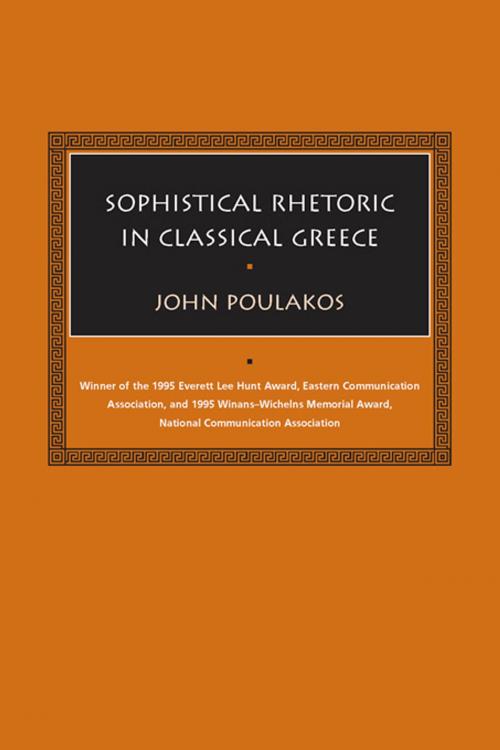 Cover of the book Sophistical Rhetoric in Classical Greece by John Poulakos, Thomas W. Benson, University of South Carolina Press