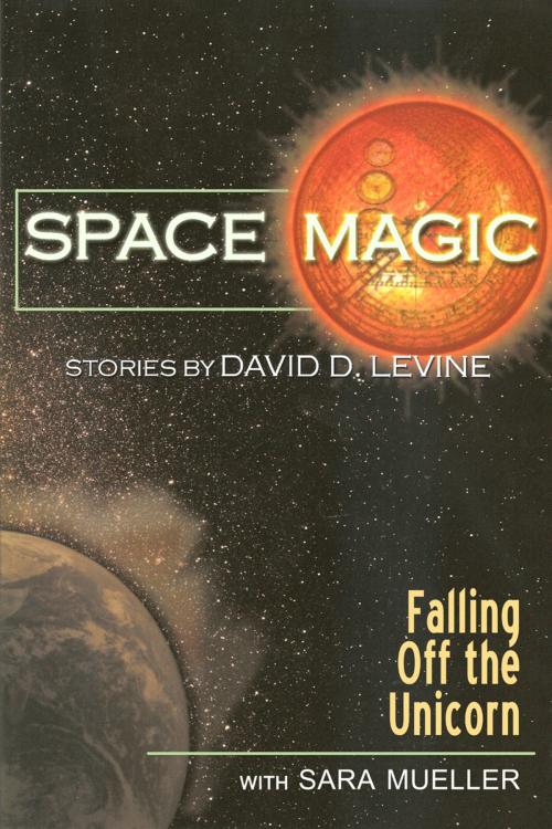 Cover of the book Falling Off the Unicorn by David D. Levine, Sara A. Mueller, Book View Café