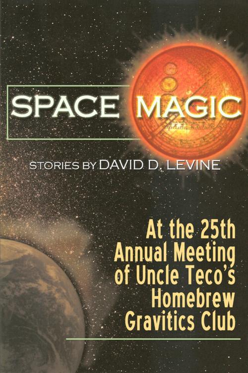 Cover of the book At the Twenty-Fifth Annual Meeting of Uncle Teco’s Homebrew Gravitics Club by David D. Levine, Book View Café