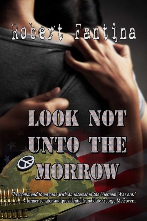 Cover of the book Look Not Unto The Morrow by Robert Fantina, Whiskey Creek Press