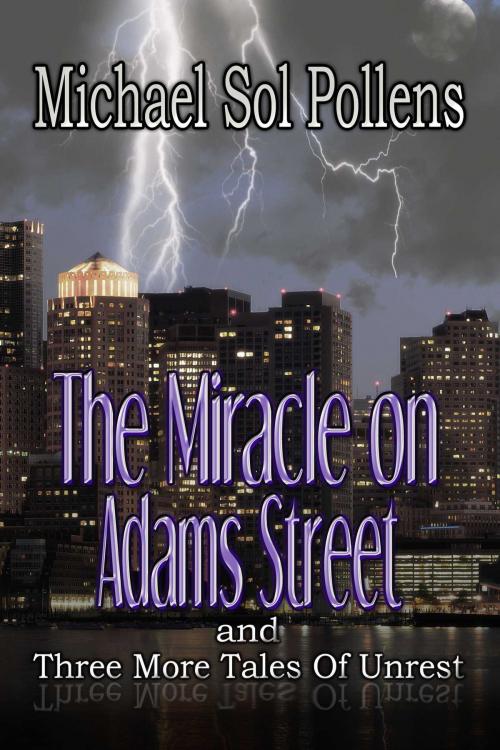 Cover of the book The Miracle on Adams Street and Three More Tales by Michael Sol Pollens, Whiskey Creek Press