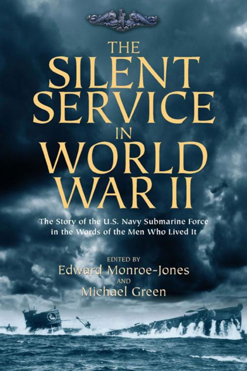 Cover of the book The Silent Service in World War II by Green, Michael, Monroe-Jones, Edward, Casemate