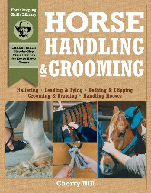 Cover of the book Horse Handling & Grooming by Cherry Hill, Richard Klimesh, Storey Publishing, LLC