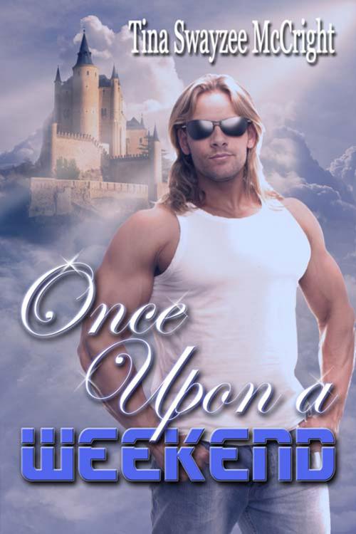 Cover of the book Once Upon a Weekend by Tina Swayzee McCright, The Wild Rose Press, Inc.