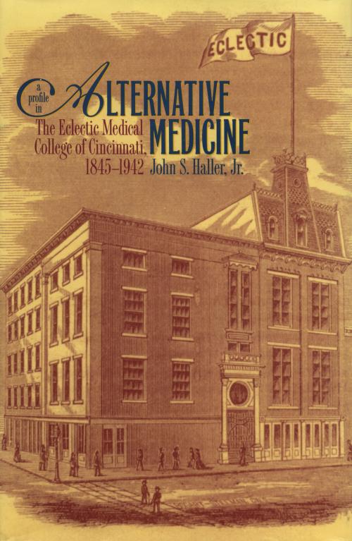 Cover of the book A Profile in Alternative Medicine by John S. Haller Jr., The Kent State University Press