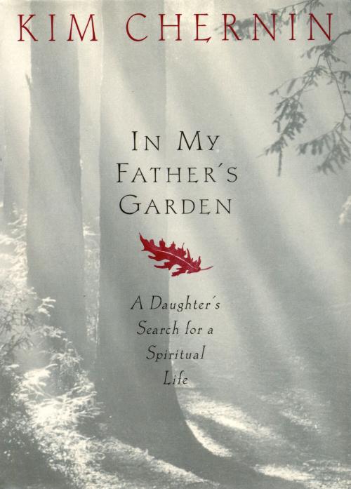 Cover of the book In My Father's Garden by Kim Chernin, Algonquin Books