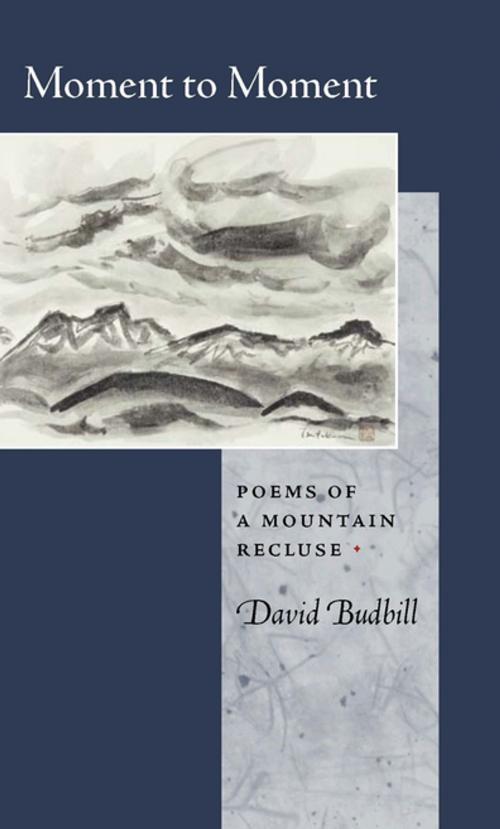 Cover of the book Moment to Moment by David Budbill, Copper Canyon Press