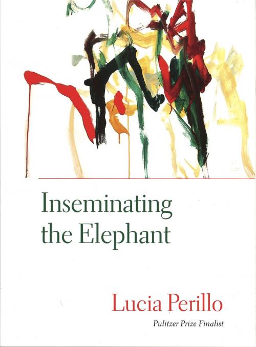 Cover of the book Inseminating the Elephant by Lucia Perillo, Copper Canyon Press