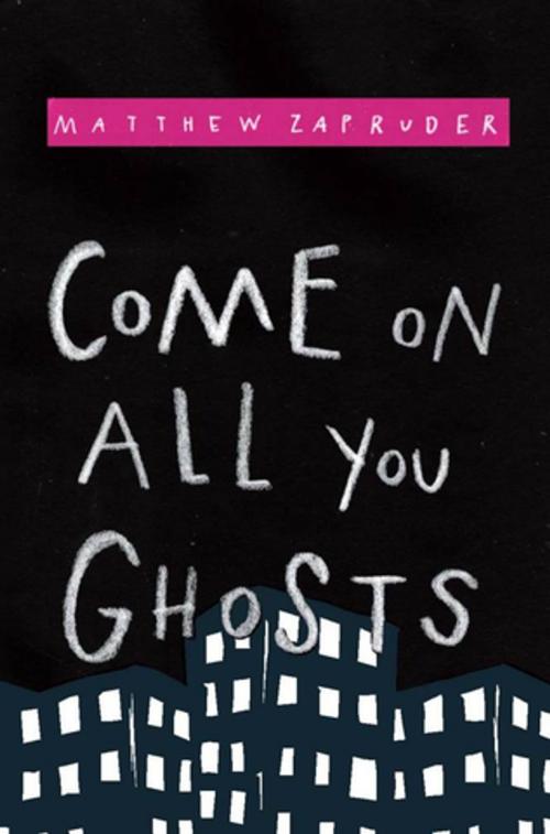 Cover of the book Come on All You Ghosts by Matthew Zapruder, Copper Canyon Press