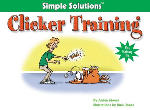 Cover of the book Clicker Training by Arden Moore, CompanionHouse Books