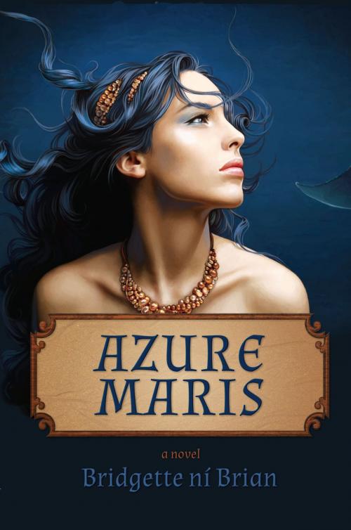 Cover of the book Azure Maris by Bridgette ní Brian, Ambassador International
