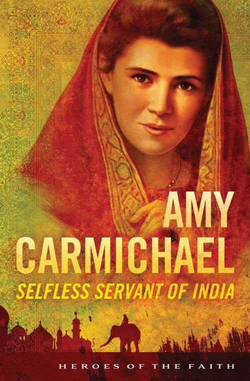 Cover of the book Amy Carmichael: Selfless Servant of India by Sam Wellman, Barbour Publishing, Inc.