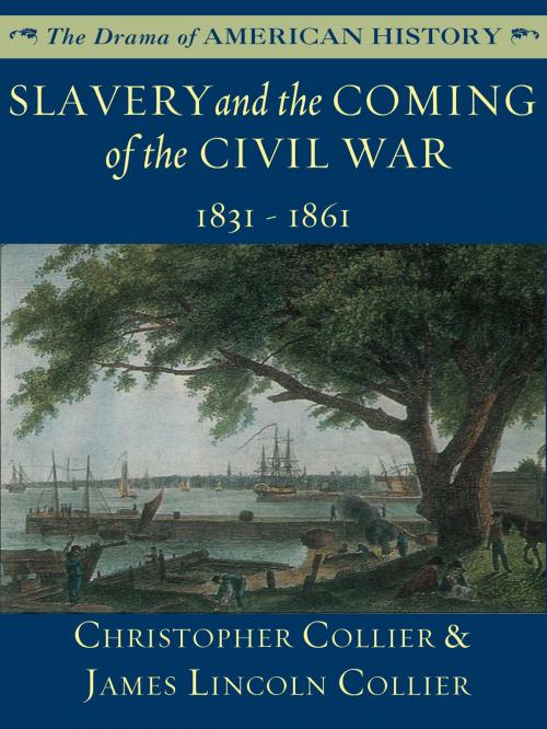 Cover of the book Slavery and the Coming of the Civil War by James Lincoln Collier, Christopher Collier, Blackstone Publishing