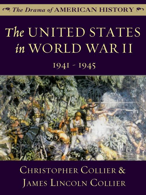 Cover of the book The United States in World War II by James Lincoln Collier, Christopher Collier, Blackstone Publishing